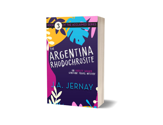 The Argentina Rhodochrosite (An Ainsley Walker Gemstone Travel Mystery)