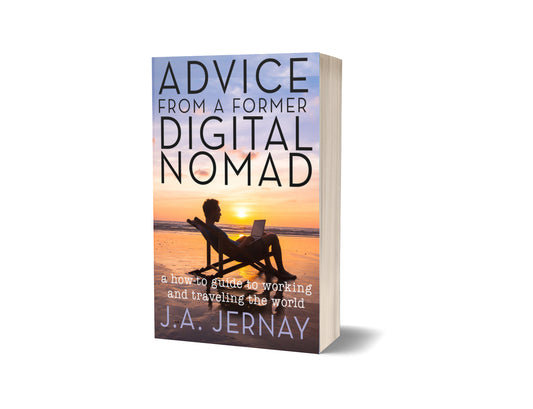 Advice From a Former Digital Nomad (How to Work and Travel the World)