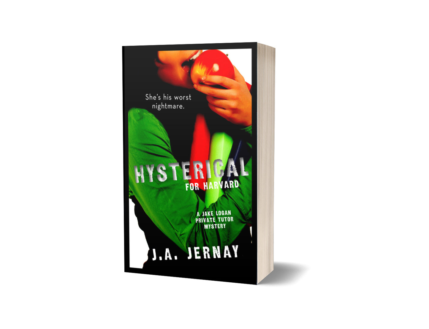 Hysterical For Harvard (A Jake Logan Private Tutor Mystery)